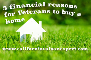 5 reasons for california veteran to buy a home