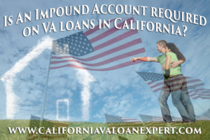 Impound account on California VA loans